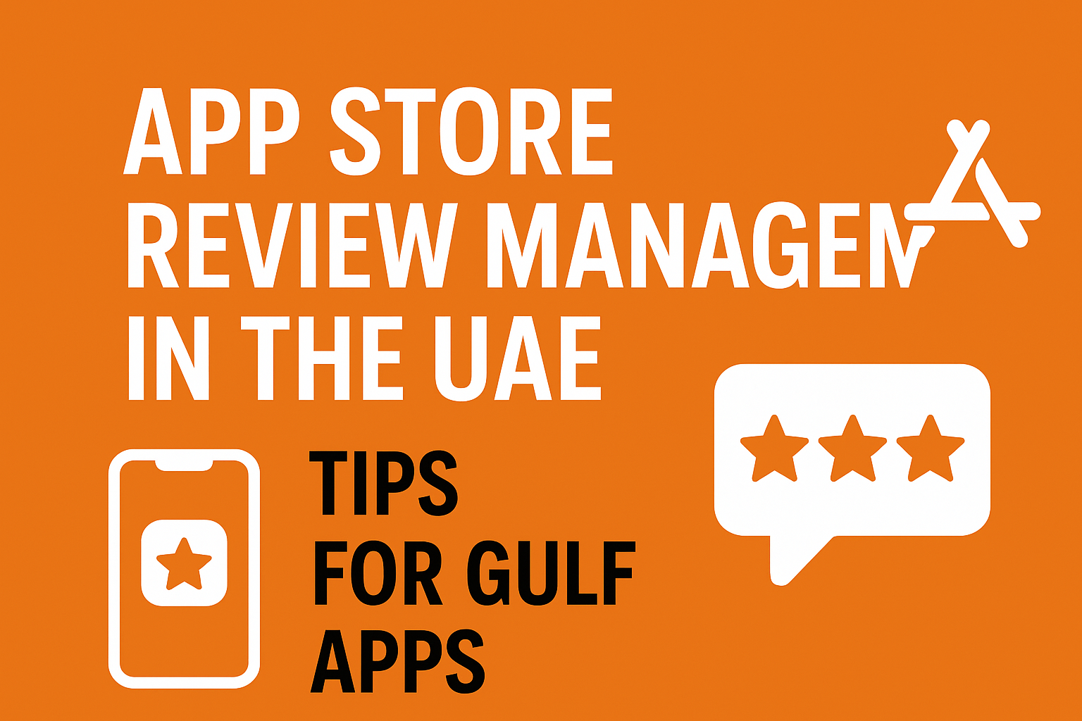 App Store Review Management in UAE: Tips for Gulf Apps